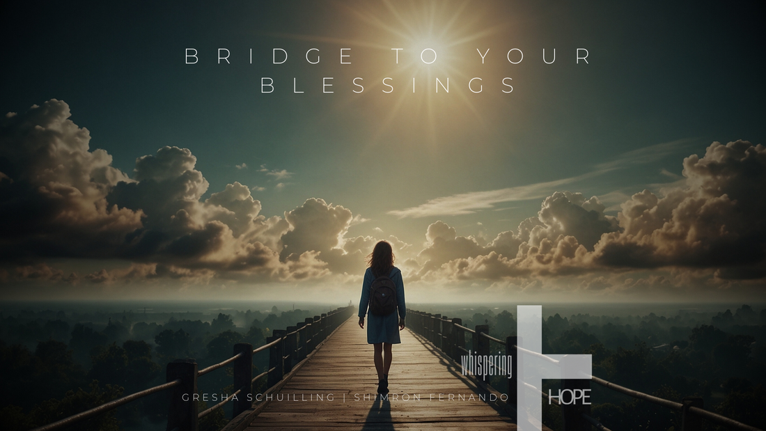 BRIDGE TO YOUR BLESSINGS LYRICS