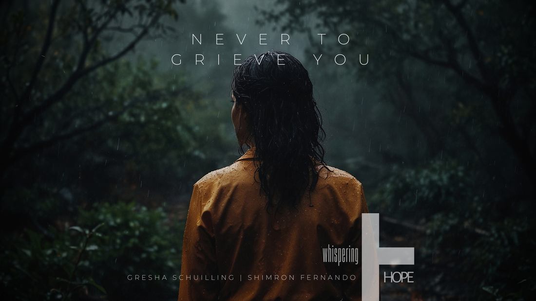 NEVER TO GRIEVE YOU LYRICS