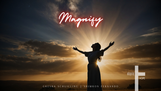 whispering HOPE Releases "Magnify," a Celebration of God’s Faithfulness and Mercy