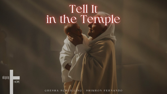 TELL IT IN THE TEMPLE: SONG OF ANNA