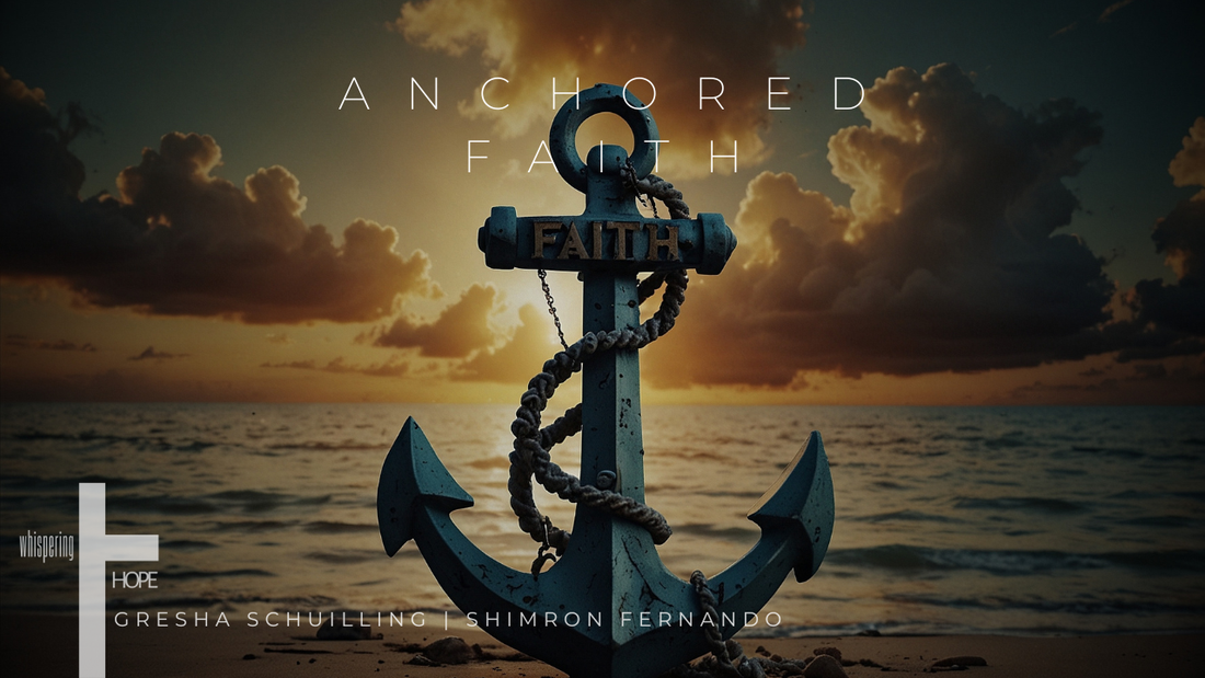 ANCHORED FAITH