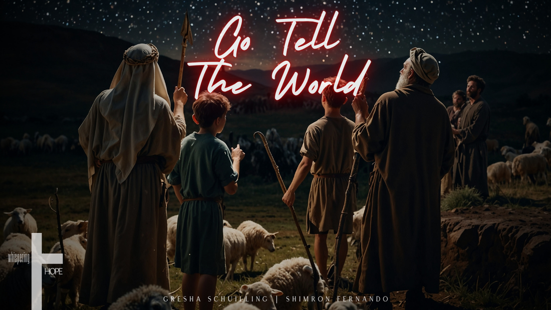 GO TELL THE WORLD: SONG OF THE SHEPHERDS