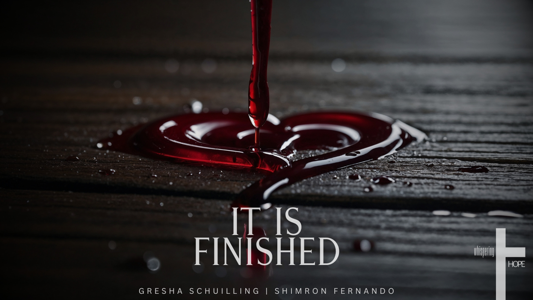 IT IS FINISHED