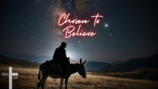 CHOSEN TO BELIEVE: SONG OF JOSEPH