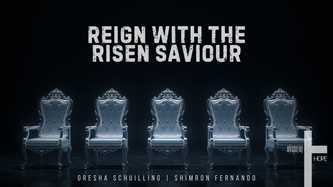 REIGN WITH THE RISEN SAVIOUR