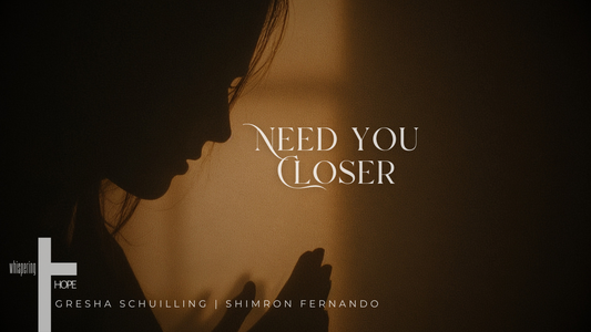 NEED YOU CLOSER