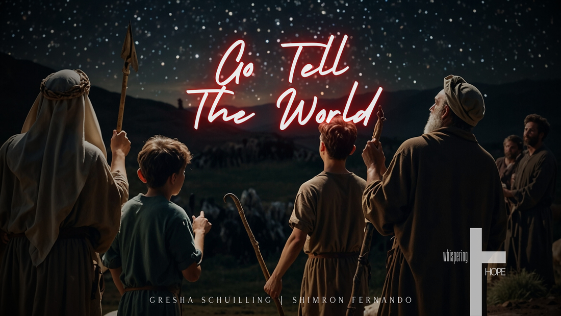 whispering HOPE’s “Go Tell the World” Inspires Us All to Share the Good News