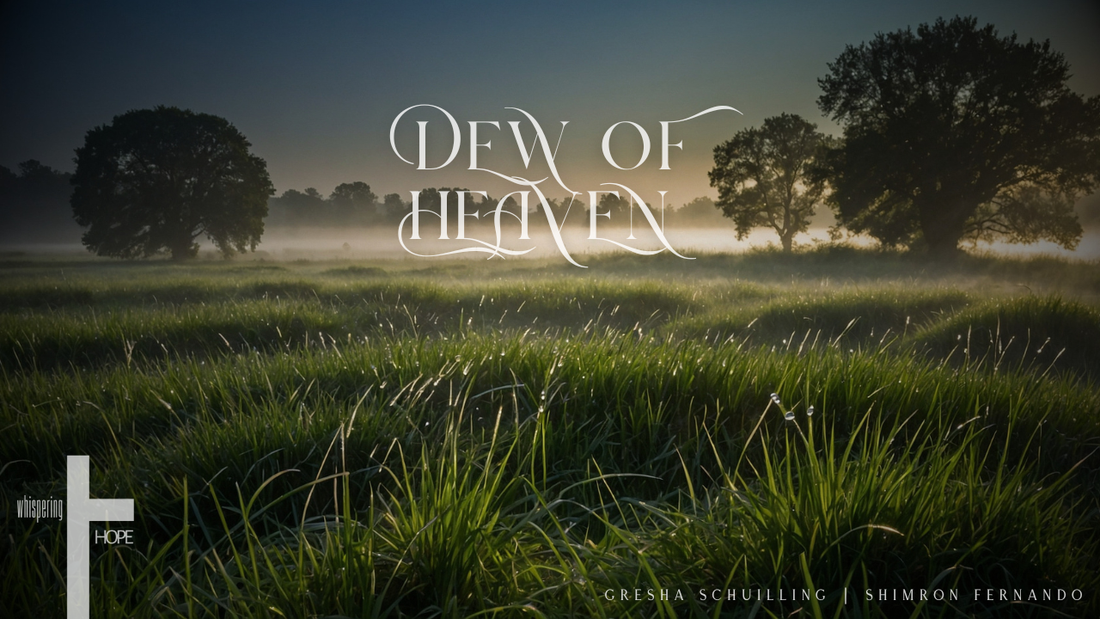 DEW OF HEAVEN