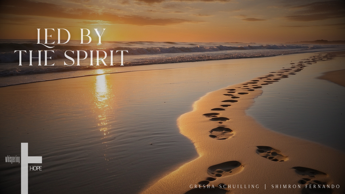 LED BY THE SPIRIT