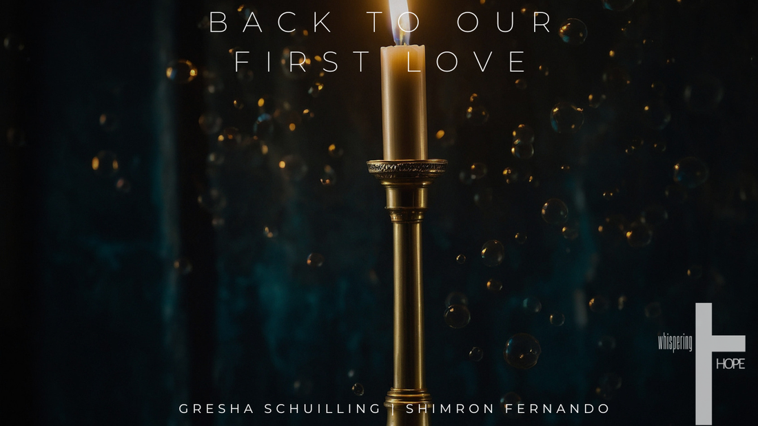 BACK TO OUR FIRST LOVE
