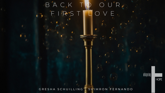 BACK TO OUR FIRST LOVE