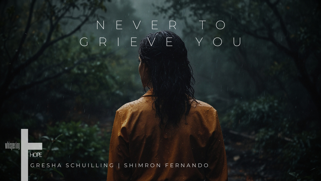 NEVER TO GRIEVE YOU