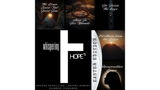 Death Lost Its Claim: The Sound of Resurrection Power in whispering HOPE¹⁵