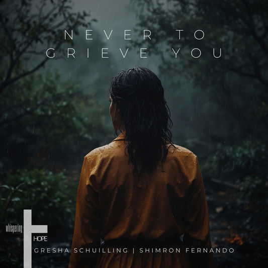 NEVER TO GRIEVE YOU